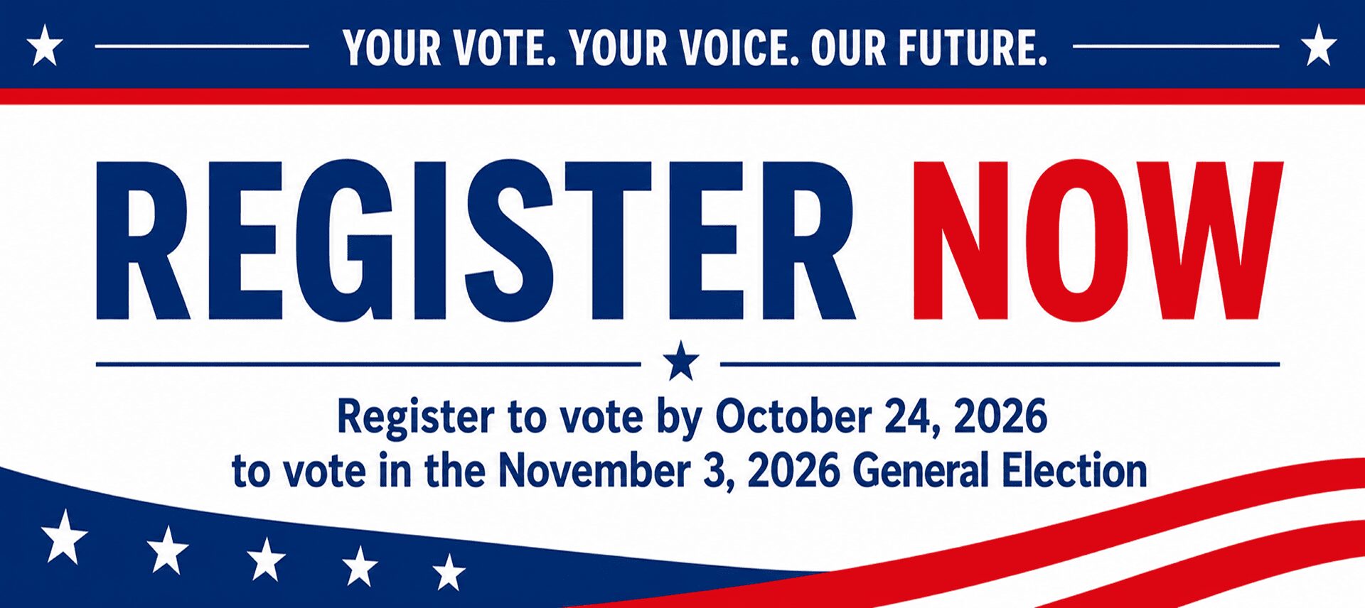 Banner urging voter registration by October 24, 2026, for the November 3, 2026 general election, with red, white, and blue patriotic design.